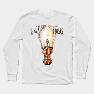 Full of Bright Ideas Lightbulb In Copper Long Sleeve T-Shirt